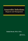 Anaerobic Infections : Diagnosis and Management - Book