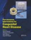 Percutaneous Interventions for Congenital Heart Disease - Book