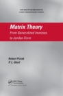 Matrix Theory : From Generalized Inverses to Jordan Form - Book