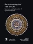 Reconstructing the Tree of Life : Taxonomy and Systematics of Species Rich Taxa - Book