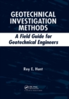 Geotechnical Investigation Methods : A Field Guide for Geotechnical Engineers - Book