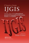 Classics from IJGIS : Twenty years of the International Journal of Geographical Information Science and Systems - Book