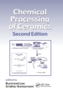 Chemical Processing of Ceramics - Book