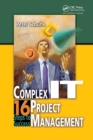 Complex IT Project Management : 16 Steps to Success - Book