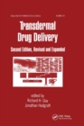 Transdermal Drug Delivery Systems : Revised and Expanded - Book