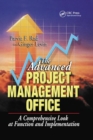 The Advanced Project Management Office : A Comprehensive Look at Function and Implementation - Book