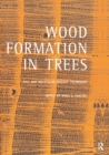 Wood Formation in Trees : Cell and Molecular Biology Techniques - Book