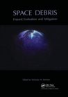 Space Debris : Hazard Evaluation and Debris - Book