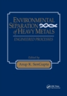 Environmental Separation of Heavy Metals : Engineering Processes - Book