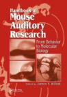 Handbook of Mouse Auditory Research : From Behavior to Molecular Biology - Book
