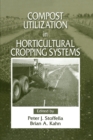 Compost Utilization In Horticultural Cropping Systems - Book