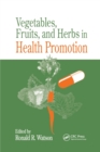 Vegetables, Fruits, and Herbs in Health Promotion - Book