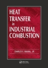 Heat Transfer in Industrial Combustion - Book