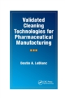 Validated Cleaning Technologies for Pharmaceutical Manufacturing - Book