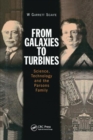 From Galaxies to Turbines : Science, Technology and the Parsons Family - Book