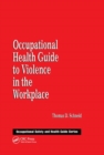 Occupational Health Guide to Violence in the Workplace - Book