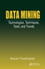 Data Mining : Technologies, Techniques, Tools, and Trends - Book
