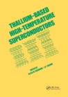 Thallium-Based High-Tempature Superconductors - Book