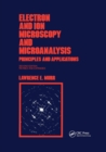 Electron and Ion Microscopy and Microanalysis : Principles and Applications, Second Edition, - Book