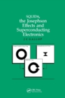 SQUIDs, the Josephson Effects and Superconducting Electronics - Book