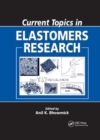 Current Topics in Elastomers Research - Book