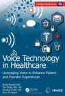 Voice Technology in Healthcare : Leveraging Voice to Enhance Patient and Provider Experiences - Book