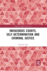 Indigenous Courts, Self-Determination and Criminal Justice - Book