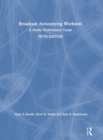 Broadcast Announcing Worktext : A Media Performance Guide - Book