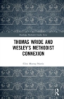 Thomas Wride and Wesley’s Methodist Connexion - Book