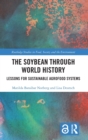 The Soybean Through World History : Lessons for Sustainable Agrofood Systems - Book