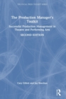 The Production Manager's Toolkit : Successful Production Management in Theatre and Performing Arts - Book