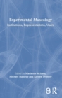 Experimental Museology : Institutions, Representations, Users - Book