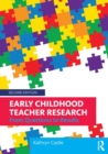 Early Childhood Teacher Research : From Questions to Results - Book