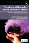 Gender and Sexuality in the European Media : Exploring Different Contexts Through Conceptualisations of Age - Book