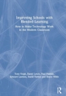 Improving Schools with Blended Learning : How to Make Technology Work in the Modern Classroom - Book
