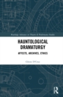 Hauntological Dramaturgy : Affects, Archives, Ethics - Book