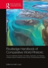 The Routledge Handbook of Comparative World Rhetorics : Studies in the History, Application, and Teaching of Rhetoric Beyond Traditional Greco-Roman Contexts - Book