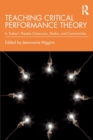 Teaching Critical Performance Theory : In Today’s Theatre Classroom, Studio, and Communities - Book