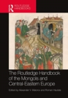 The Routledge Handbook of the Mongols and Central-Eastern Europe - Book
