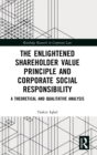 The Enlightened Shareholder Value Principle and Corporate Social Responsibility : A theoretical and qualitative analysis - Book