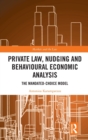 Private Law, Nudging and Behavioural Economic Analysis : The Mandated-Choice Model - Book