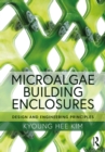 Microalgae Building Enclosures : Design and Engineering Principles - Book