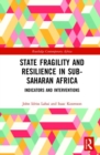 State Fragility and Resilience in sub-Saharan Africa : Indicators and Interventions - Book