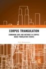 Corpus Triangulation : Combining Data and Methods in Corpus-Based Translation Studies - Book