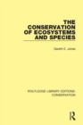 The Conservation of Ecosystems and Species - Book
