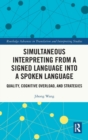 Simultaneous Interpreting from a Signed Language into a Spoken Language : Quality, Cognitive Overload, and Strategies - Book