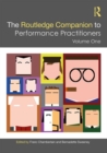 The Routledge Companion to Performance Practitioners : Volume One - Book