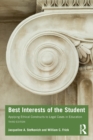 Best Interests of the Student : Applying Ethical Constructs to Legal Cases in Education - Book