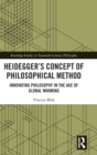 Heidegger’s Concept of Philosophical Method : Innovating Philosophy in the Age of Global Warming - Book