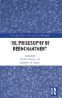 The Philosophy of Reenchantment - Book